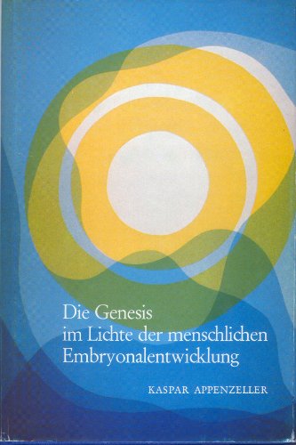 Die Genesis im Lichte der menschlichen Embryonalentwicklung von Zbinden Verlag